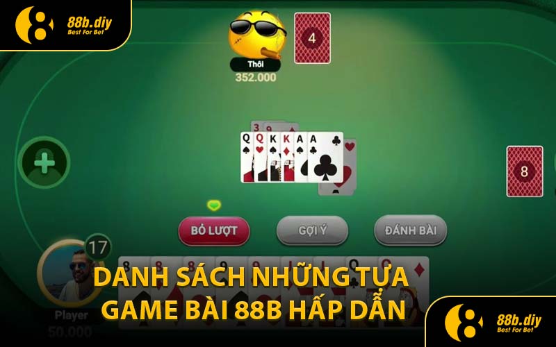 Danh Sách Những Tựa Game Bài 88B Hấp Dẫn