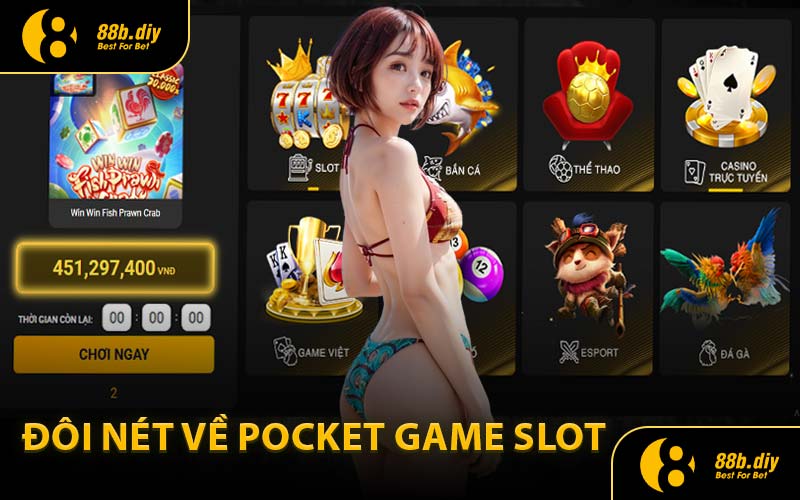 Đôi Nét Về Pocket Game Slot