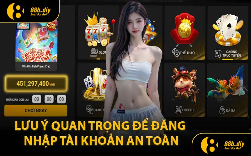 Lưu Ý Quan Trọng Để Đăng Nhập Tài Khoản An Toàn