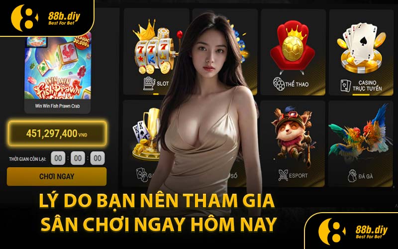 Lý Do Bạn Nên Tham Gia Sân Chơi Ngay Hôm Nay