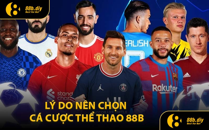 Lý do nên chọn cá cược thể thao 88B