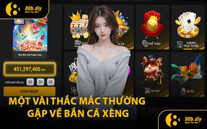 Một Vài Thắc Mắc Thường Gặp Về Bắn Cá Xèng
