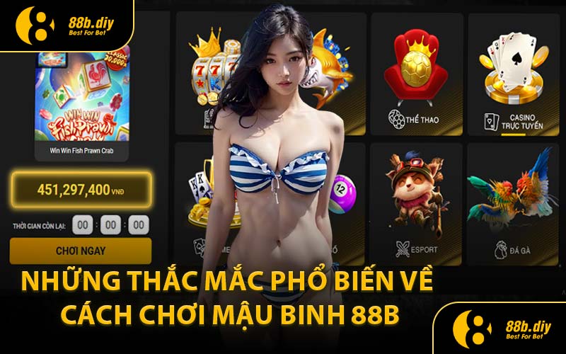 Những Thắc Mắc Phổ Biến Về Cách Chơi Mậu Binh 88B