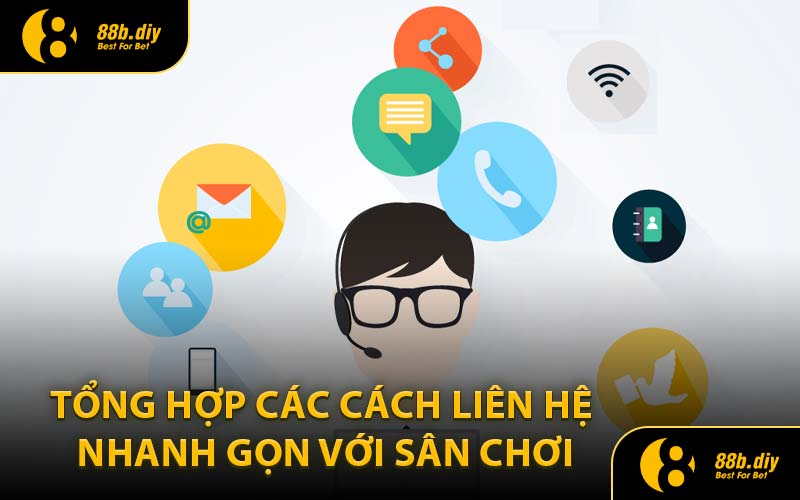 Tổng Hợp Các Cách Liên Hệ Nhanh Gọn Với Sân Chơi